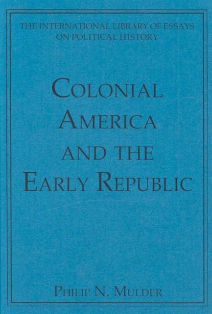 Colonial America and the Early Republic The