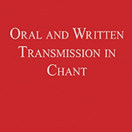 Oral and Written Transmission in Chant