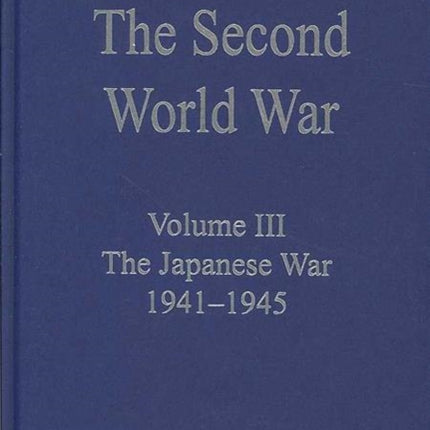 The Second World War: Volume III The Japanese War 1941–1945