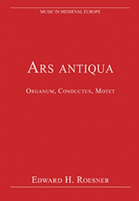 Ars antiqua: Organum, Conductus, Motet