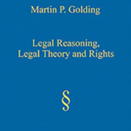 Legal Reasoning, Legal Theory and Rights