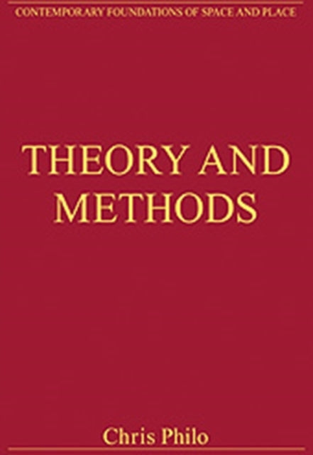 Theory and Methods: Critical Essays in Human Geography