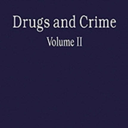 Drugs and Crime: Volume II