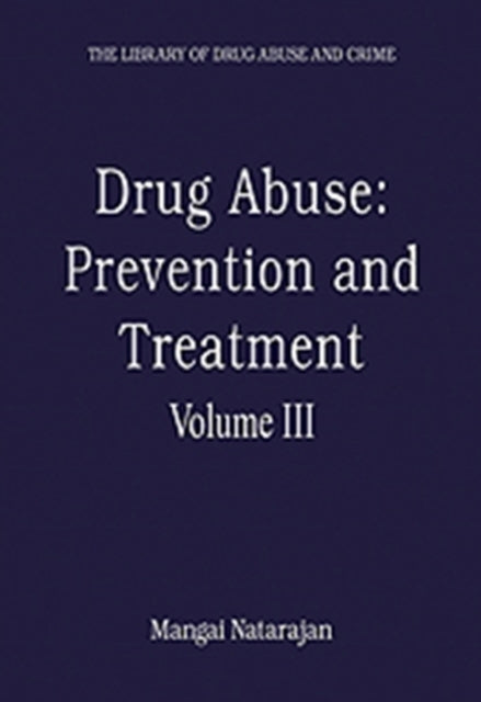 Drug Abuse: Prevention and Treatment: Volume III