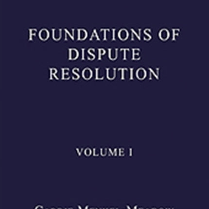 Foundations of Dispute Resolution: Volume I