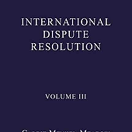 International Dispute Resolution: Volume III