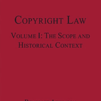 Copyright Law: Volume I: The Scope and Historical Context