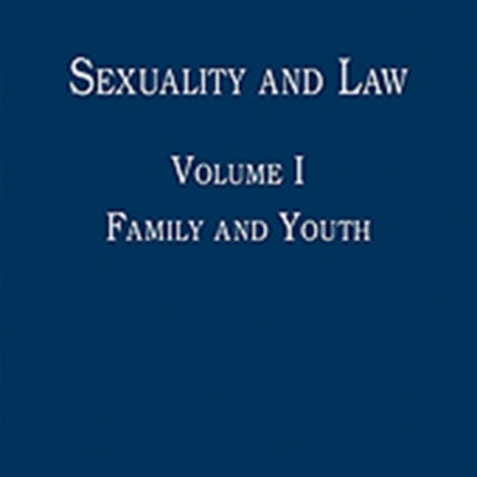 Sexuality and Law Volume I Family and Youth 1 The