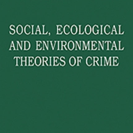 Social, Ecological and Environmental Theories of Crime