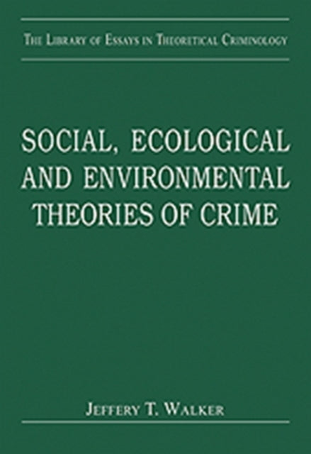 Social, Ecological and Environmental Theories of Crime