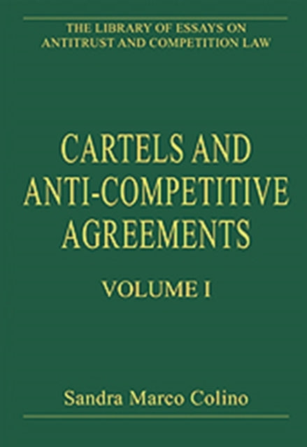 Cartels and Anti-Competitive Agreements: Volume I