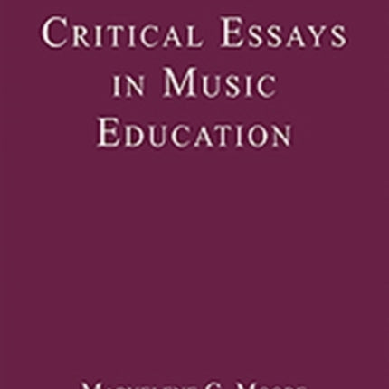 Critical Essays in Music Education