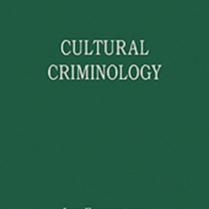 Cultural Criminology: Theories of Crime