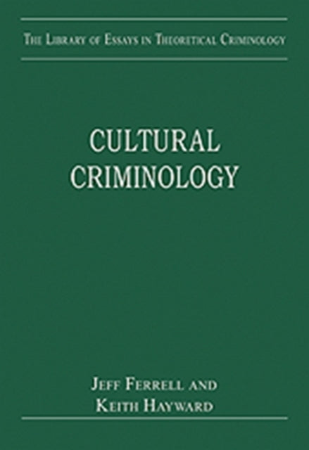 Cultural Criminology: Theories of Crime