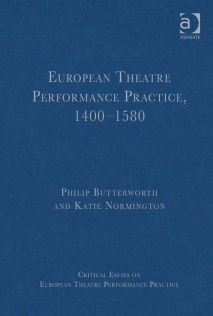 European Theatre Performance Practice, 1400-1580