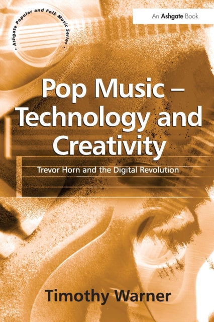 Pop Music  Technology and Creativity Trevor Horn