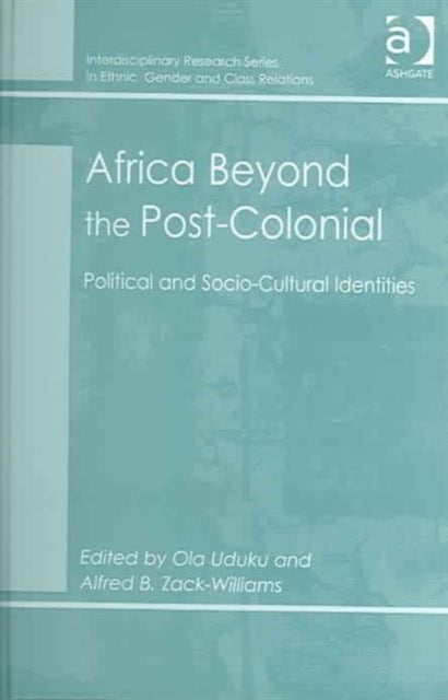 Africa Beyond the Post-Colonial: Political and Socio-Cultural Identities