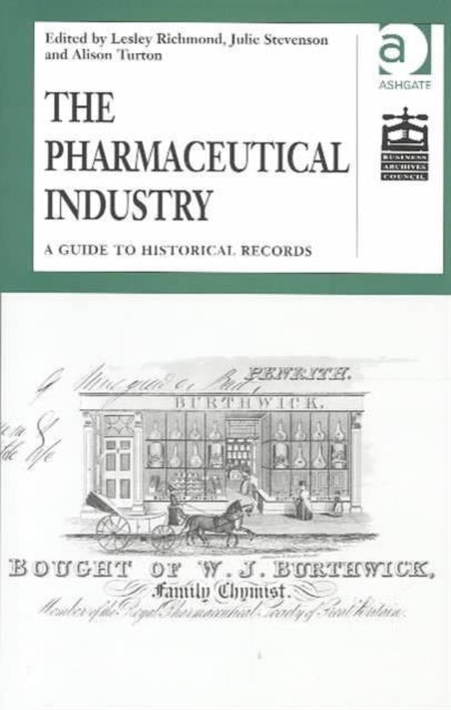 The Pharmaceutical Industry A Guide to Historical