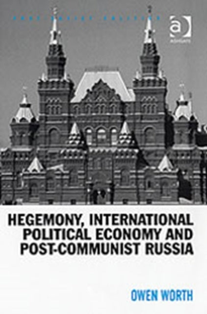 Hegemony, International Political Economy and Post-Communist Russia