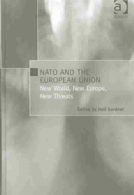 NATO and the European Union: New World, New Europe, New Threats