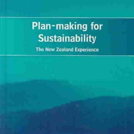 Plan-making for Sustainability: The New Zealand Experience