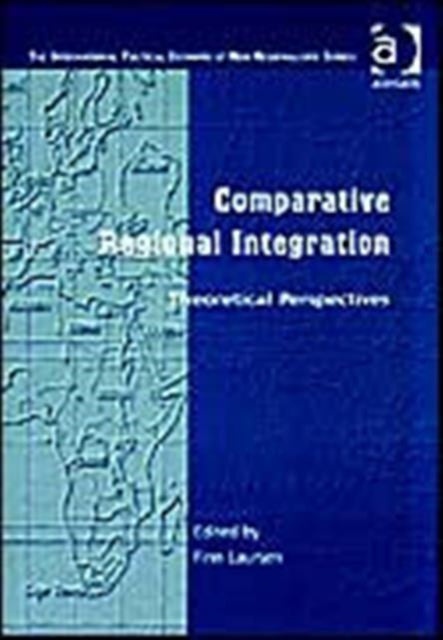 Comparative Regional Integration: Theoretical Perspectives