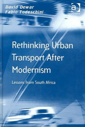 Rethinking Urban Transport After Modernism: Lessons from South Africa