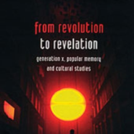 From Revolution to Revelation Generation X