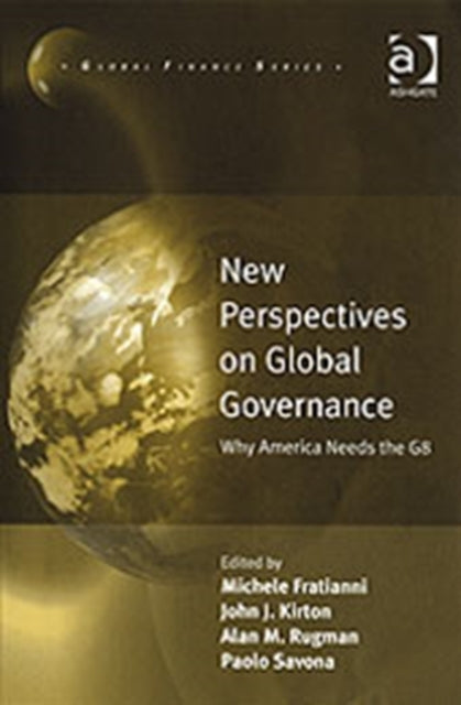 New Perspectives on Global Governance: Why America Needs the G8