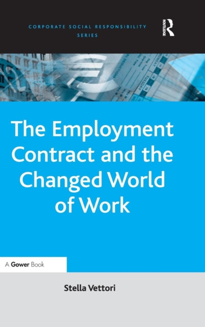 The Employment Contract and the Changed World of Work Corporate Social Responsibility Series