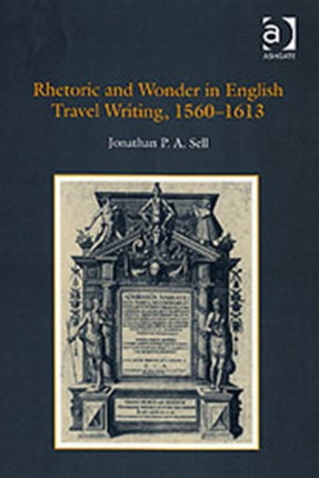 Rhetoric and Wonder in English Travel Writing, 1560-1613