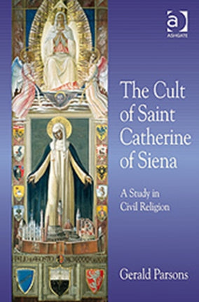 The Cult of Saint Catherine of Siena: A Study in Civil Religion