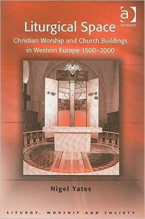 Liturgical Space Christian Worship and Church