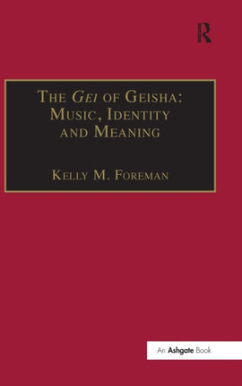 The Gei of Geisha Music Identity and Meaning