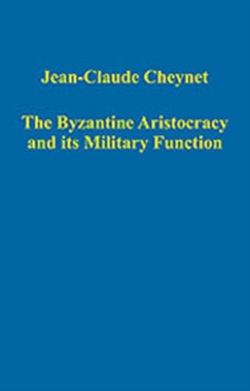 The Byzantine Aristocracy and its Military Function