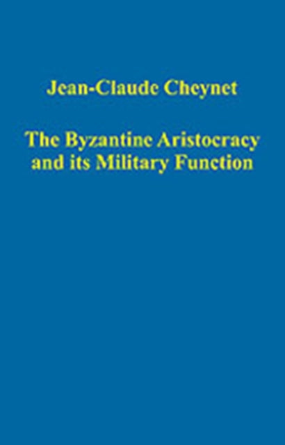 The Byzantine Aristocracy and its Military Function