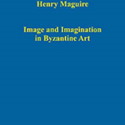 Image and Imagination in Byzantine Art