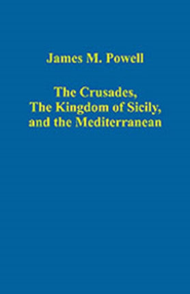 The Crusades, The Kingdom of Sicily, and the Mediterranean