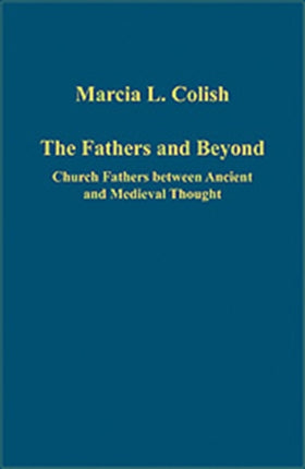 The Fathers and Beyond: Church Fathers between Ancient and Medieval Thought