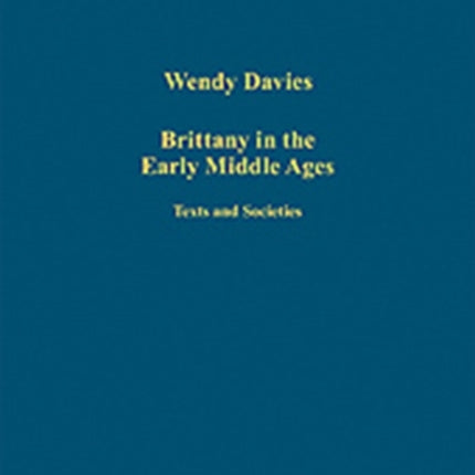 Brittany in the Early Middle Ages: Texts and Societies