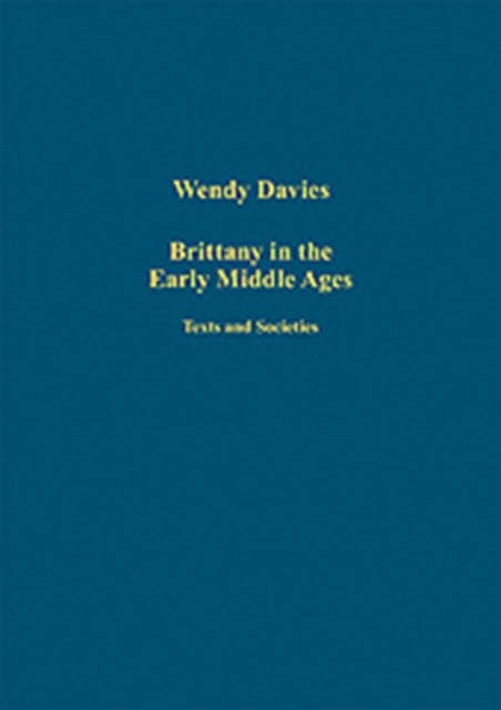 Brittany in the Early Middle Ages: Texts and Societies