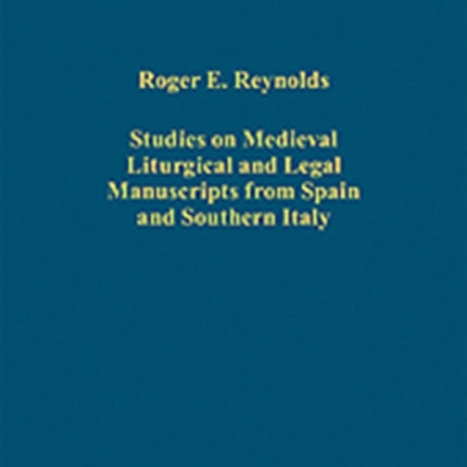 Studies on Medieval Liturgical and Legal Manuscripts from Spain and Southern Italy