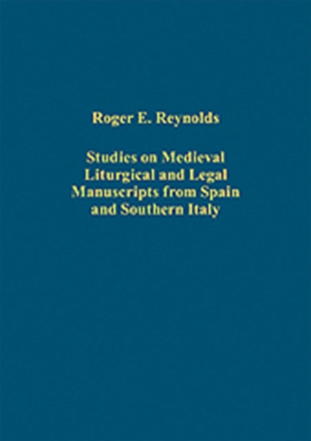 Studies on Medieval Liturgical and Legal Manuscripts from Spain and Southern Italy