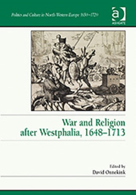 War and Religion after Westphalia, 1648–1713