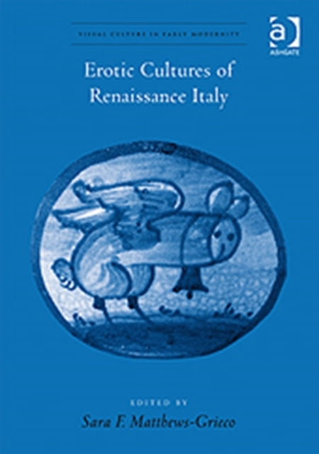 Erotic Cultures of Renaissance Italy