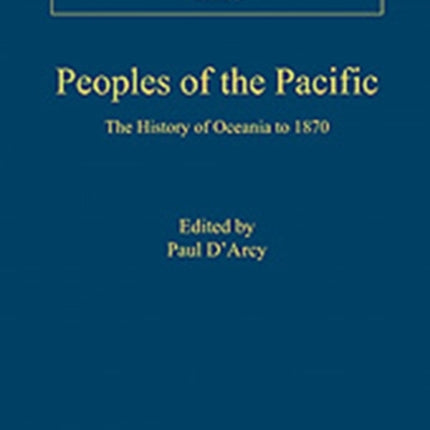 Peoples of the Pacific: The History of Oceania to 1870