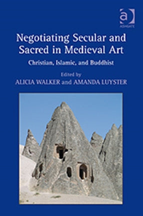 Negotiating Secular and Sacred in Medieval Art: Christian, Islamic, and Buddhist