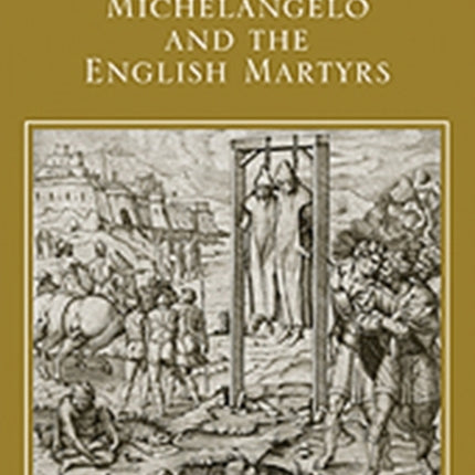 Michelangelo and the English Martyrs