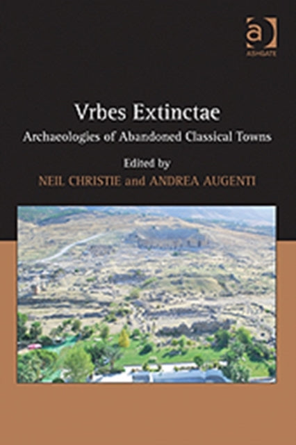 Vrbes Extinctae Archaeologies of Abandoned