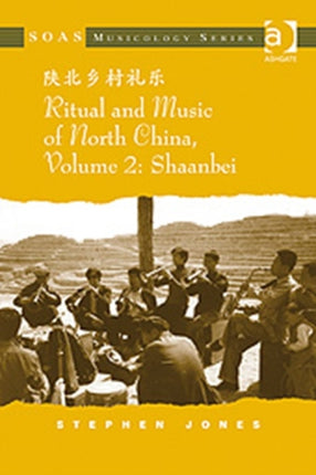 Ritual and Music of North China: Volume 2: Shaanbei